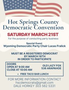 Hot Springs County Democratic Convention
Saturday March 21st 2026